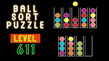 BALL SORT PUZZLE | LEVEL 611 🤭⚽😋⚾🙄🛸🥍🏀🧶🥎🧩🧩🧩