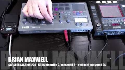 229 - Korg electribe SLOW trance on KAOSSPAD 3+, Mini Kaoss Pad 2S swisher session 229 Brian Maxwell