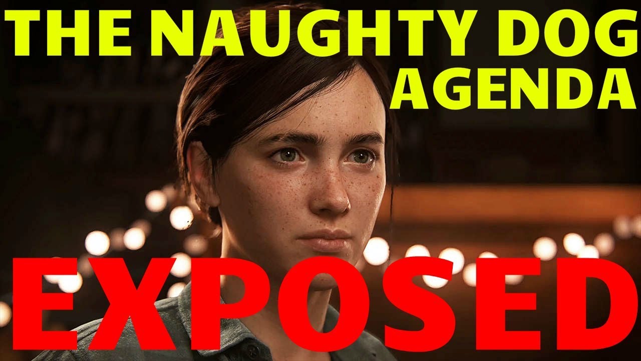 THE NAUGHTY DOG AGENDA - EXPOSED!