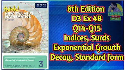 Q14-Q15 || Ex-4B || D3-8th edition || Indices, Surds, Exponential growth decay and Standard form