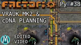 [Edited Factorio] PyMods Ep 38: Vrauk Mk2 & cDNA Planning