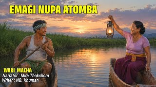 EMAGI NUPA ATOMBA || MANIPURI WARI MACHA || 🎤- MIRA THOKCHOM || ✍️- NB KHUMAN || 