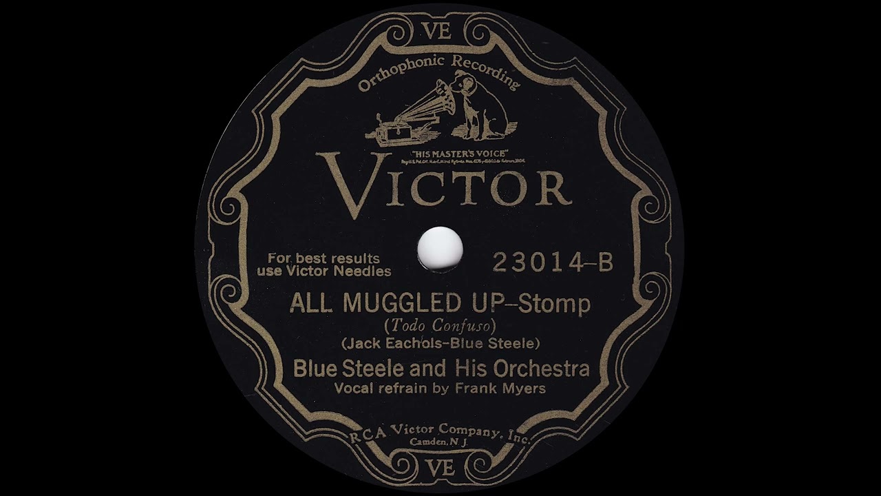 Watch 1930 Blue Steele - All Muggled Up (Frank Myers, vocal) on YouTube Watch 1930 Blue Steele - All Muggled Up (Frank Myers, vocal) on YouTube