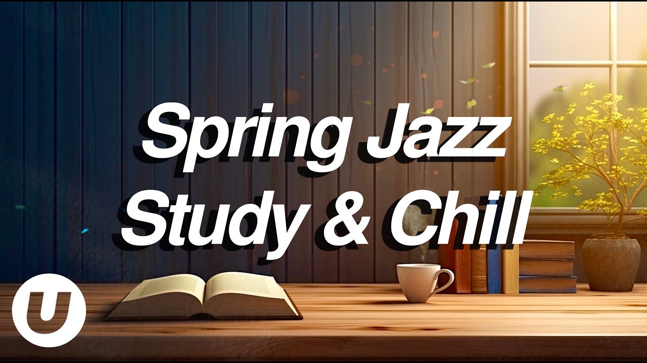 Spring Study Music Spring Jazz Study & Chill ๐ 1 Hour of Relaxing Jazz Music for Focus and ...