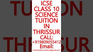 ICSE CLASS 10 SCIENCE TUITION IN THRISSUR- MATHS, SCIENCE,CHEMISTRY #ICSE #Class10 #Science #Tuition