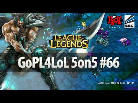 GoPL4LoL #66 by ManieQ &amp; MainEvent part 2