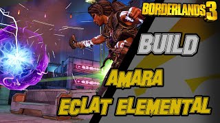 BORDERLANDS 3 | AMARA BUILD : ECLAT ELEMENTAL 2.0 (Mayhem 10, 11)