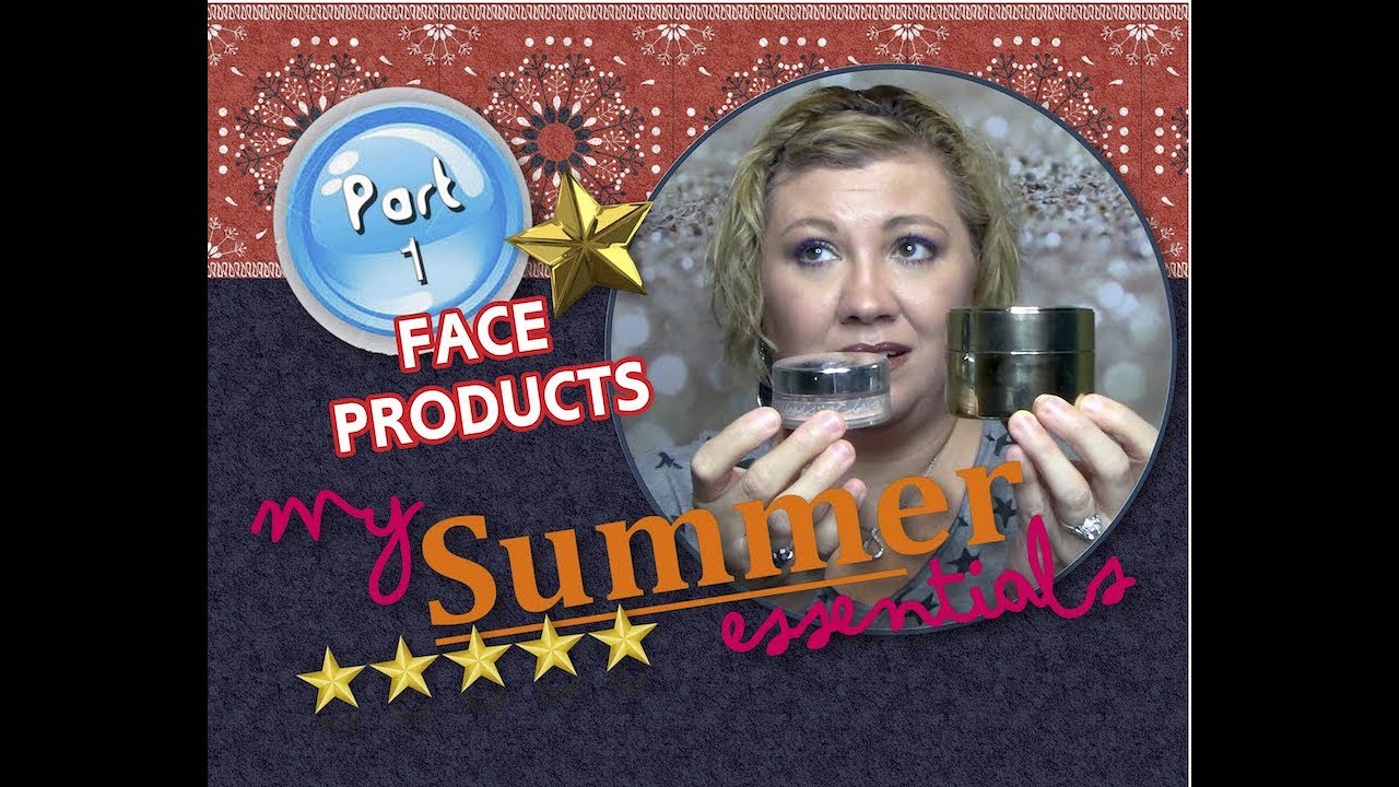 ✅Summer Essentials 2018 Part 1✔Face Products✔Over 40✔Sunscreens & Foundations- Melasma✔Lori Brainard