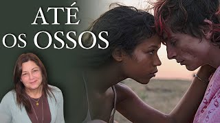 "Até os Ossos": eles têm fome e não é só de amor