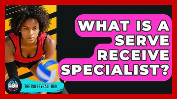 What Is A Serve Receive Specialist? - The Volleyball Hub