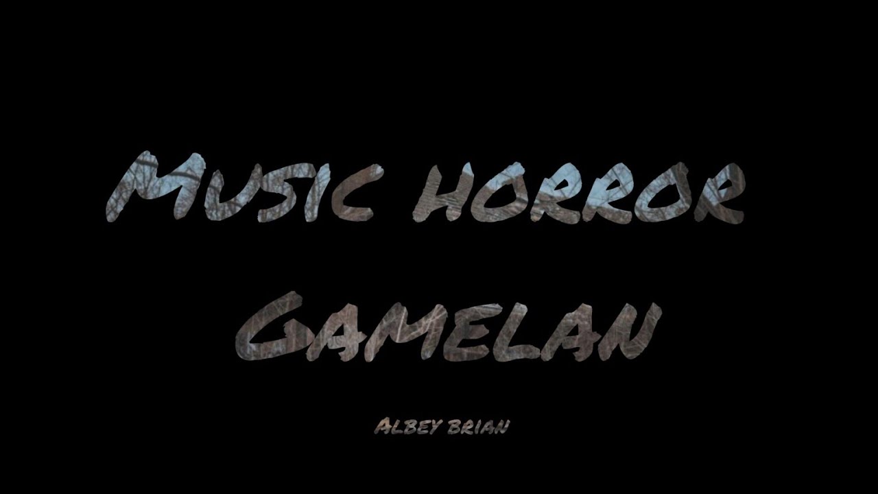 OPENING gending GAMELAN HORROR|•