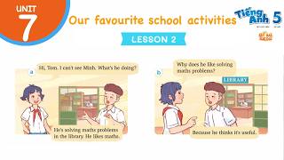 Tiếng Anh lớp 5 | Unit 7: Our favourite school activities – Lesson 2 | Kết nối tri thức