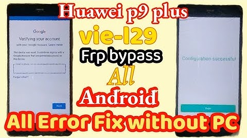 vie-l29 frp bypass At home / Huawei p9 plus frp  /Huawei ViE L29  unlock /frp vie-l29 no need pc