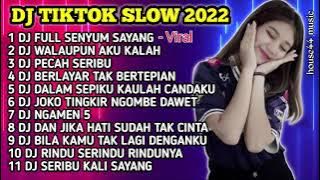 DJ TIKTOK SLOW 2022 • DJ FULL SENYUM SAYANG • DJ WALAUPUN AKU KALAH DI DALAM PERCINTAAN