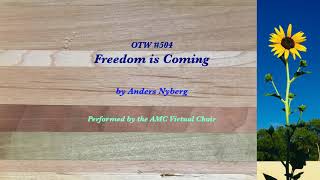 Freedom is Coming, OTW #504, AMC Virtual Choir