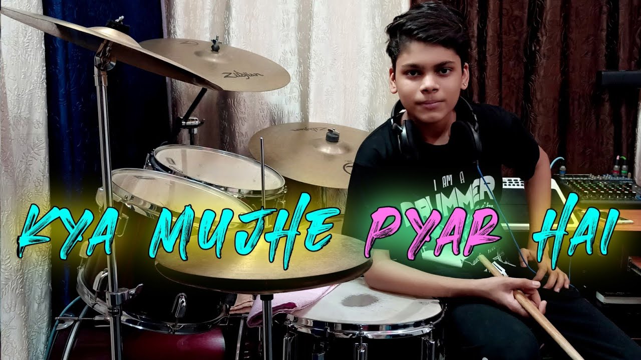 Kya Mujhe Pyar Hai | KK | Drum Cover | Kanhu Mishra 