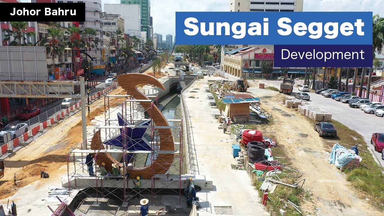 Sungai Segget Development Johor Bahru YouTube