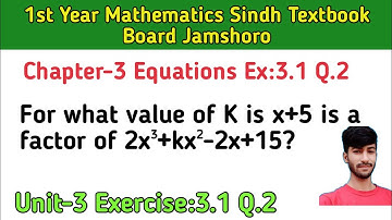 Equations || Ex:3.1 Q:2 || Finding value of K || Synthetic division method | Math in English | Sindh