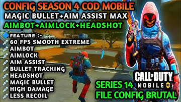 UPDATE SEASON 4 COD MOBILE CONFIG FILE || AIMBOT + AIMLOCK CONFIG CODM || MAGIC BULLET AIM ASSIST !!