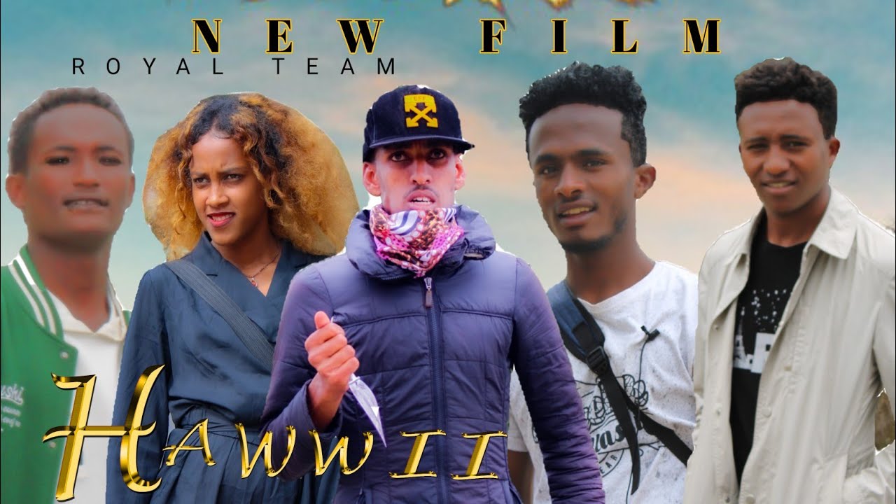 Fiilmii Afaan Oromoo Haaraa HAWWII  New Film Afan oromo moves Ethiopia Films Action move 2023