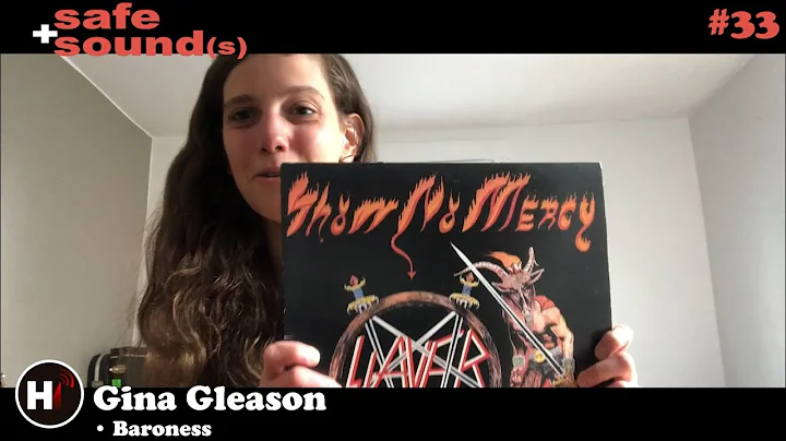 Safe and Sound(s) #33 : Gina Gleason (@Baroness)