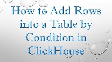 How to Add Rows into a Table by Condition in ClickHouse