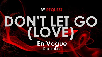 Don't Let Go (Love) | En Vogue