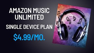 Sign up for  Amazon Music Unlimted for $4.99/month using Echo devices