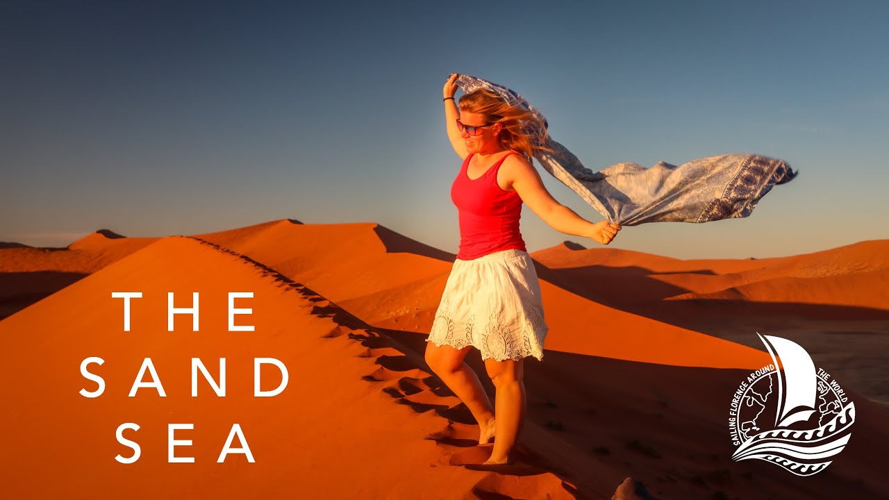 The SAND SEA of Namibia | Sailing Florence Ep.133