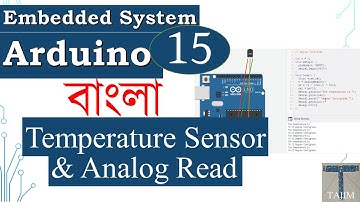 Arduino Bangla 15 | Temperature Sensor, LM35, Analog Read | Embedded System | Tajim