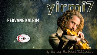 yirmi7 - Pervane Kalbim (Official Lyrics Video) Resimi