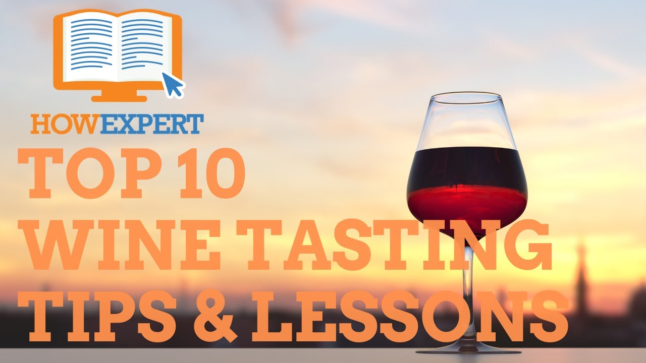 HowExpert Top 10 Wine Tasting Tips HowExpert YouTube