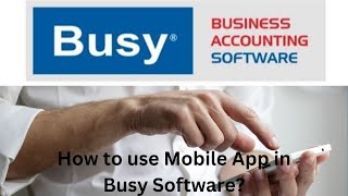 Mobile App in Busy Software| How to Use BUSY Mobile App (Hindi) | Install BUSY Mobile App screenshot 5