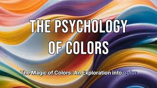 The Magic of Colors | Exploring How Color Psychology Shapes Our Emotions & Behaviors