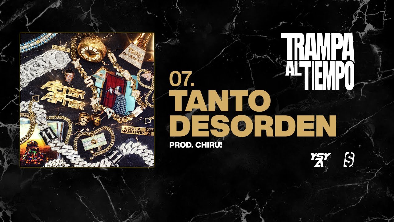 07 - YSY A - TANTO DESORDEN (PROD. CHIRU!)