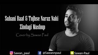 Suhani Raat & Tujhse Naraz Nahi Zindagi / Mashup | Cover by Sawan Paul