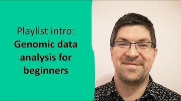 Genomic data analysis for beginners - a playlist introduction