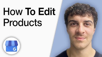 How to Edit Products on Your Google Business Profile [2025 Full Guide]