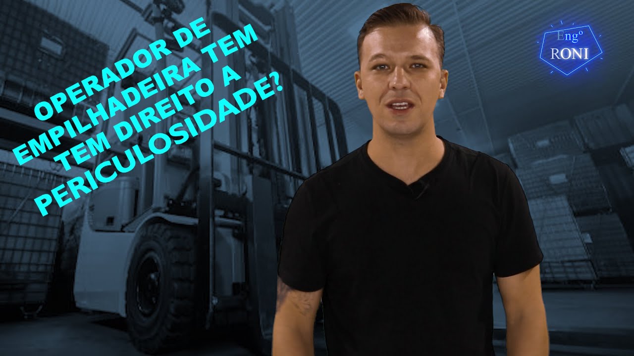 Operador de Empilhadeira tem direito a PERICULOSIDADE? - YouTube