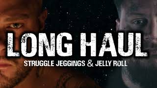 Struggle & jelly Roll - Long Haul