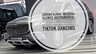 Jordan Burns  Weekend Slowed Instrumental Audio | Mercedes GLS600 Maybach Viral Tiktok dancing