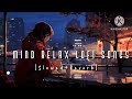 Nonstop mind relax lofi songs  slowed and reverb song  heart touching lofi songs
