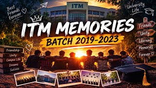 🎓 ITM MEMORIES | BATCH 2019–2023 ❤️ ITM University Gwalior | @Insane_Matrix03