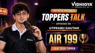How I Cracked CLAT &amp; Secured AIR 199 | Utprabh Gautam | Vidhigya Toppers Talk Ep. 06