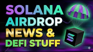 🔥 Solana Airdrop News And DeFi Opportunities 🔥
