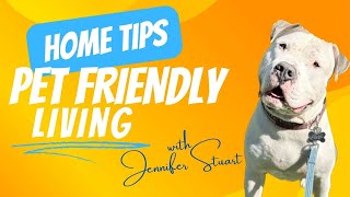 Home tips for pet friendly living! ￼