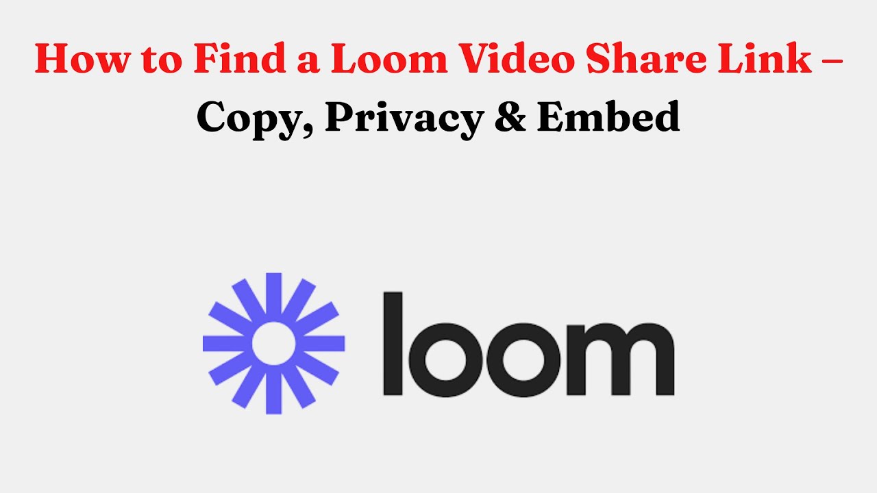 Как найти ссылку на видео Loom — копирование, конфиденциальность и встраивание