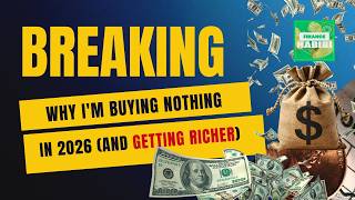 Why I'm Buying NOTHING In 2026 (And Getting RICH)