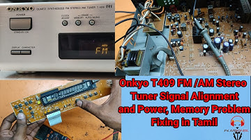 Onkyo T409 FM/AM Stereo Tuner Signal Alignment and No Memory Problem Fixing in Tamil