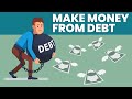 How to make money from debt